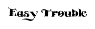Easy Trouble font